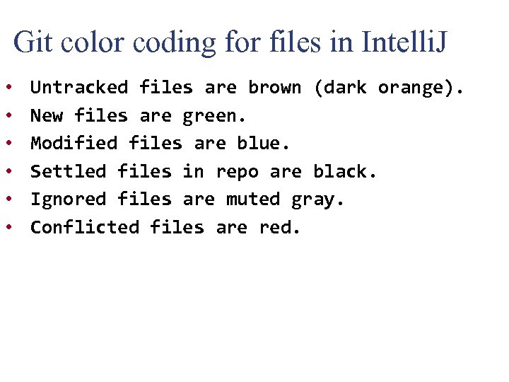  Git color coding for files in Intelli. J • • • Untracked files