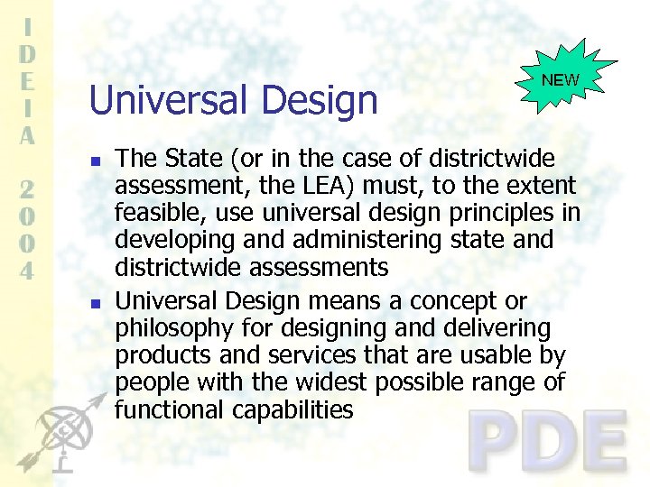 Universal Design n n NEW The State (or in the case of districtwide assessment,
