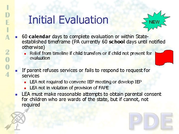 Initial Evaluation n 60 calendar days to complete evaluation or within Stateestablished timeframe (PA