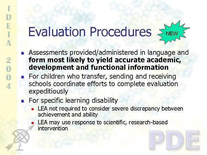 Evaluation Procedures n n n NEW Assessments provided/administered in language and form most likely
