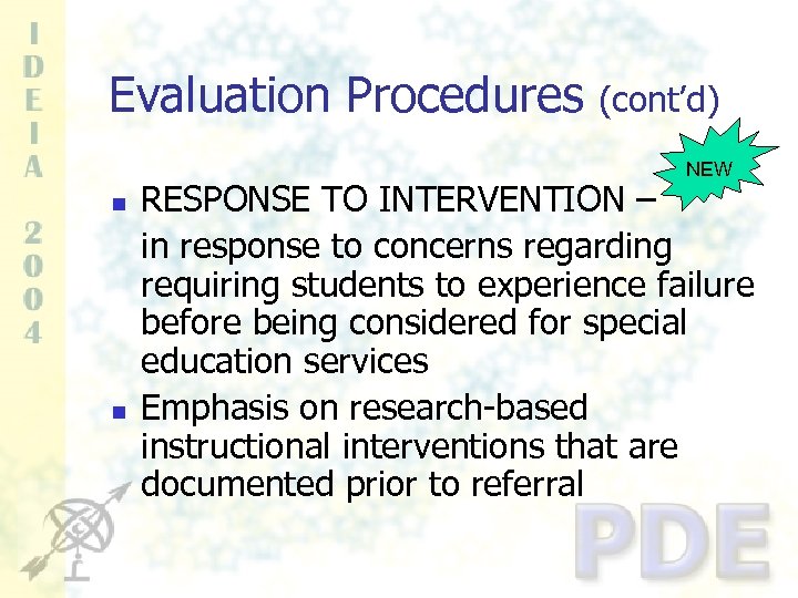 Evaluation Procedures (cont’d) NEW n n RESPONSE TO INTERVENTION – in response to concerns