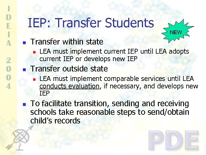 IEP: Transfer Students n Transfer within state n n LEA must implement current IEP
