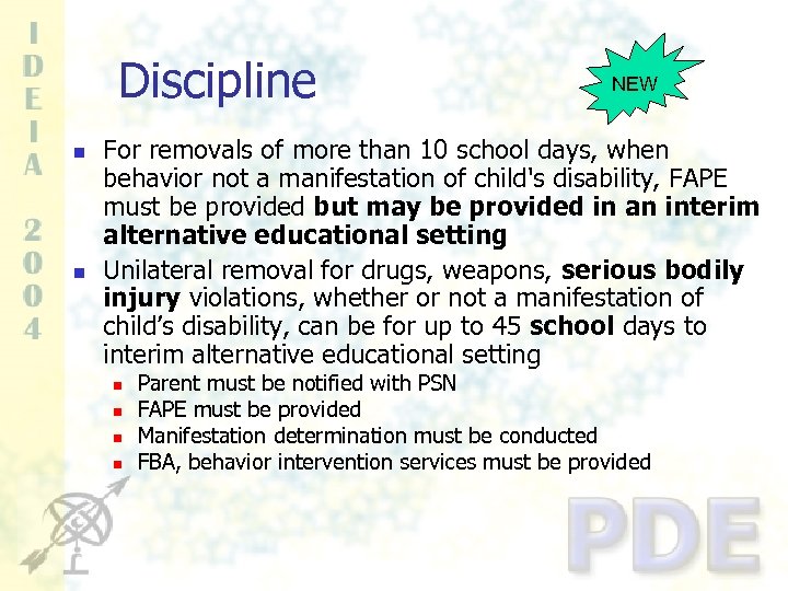 Discipline n n NEW For removals of more than 10 school days, when behavior