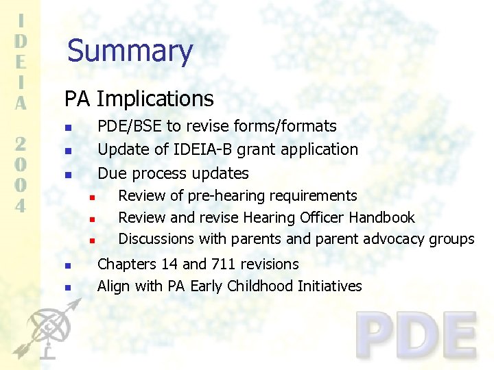 Summary PA Implications PDE/BSE to revise forms/formats Update of IDEIA-B grant application Due process