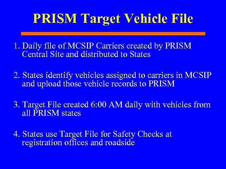 PRISM Target Vehicle File 1. Daily file of MCSIP Carriers created by PRISM Central