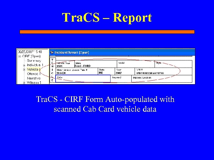 Tra. CS – Report Tra. CS - CIRF Form Auto-populated with scanned Cab Card