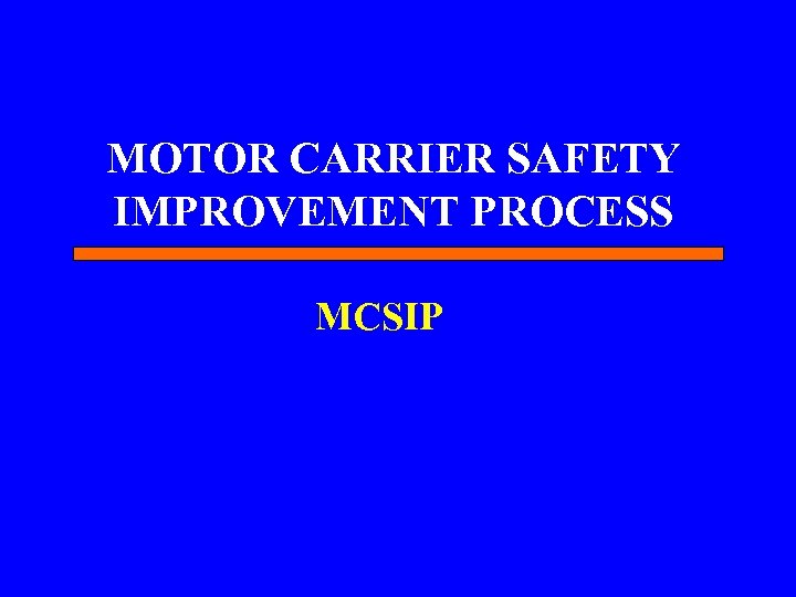 MOTOR CARRIER SAFETY IMPROVEMENT PROCESS MCSIP 