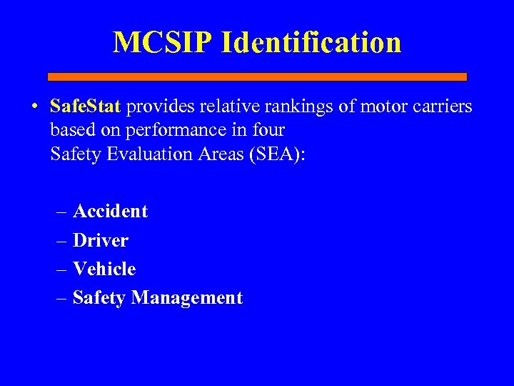 MCSIP Identification • Safe. Stat provides relative rankings of motor carriers based on performance