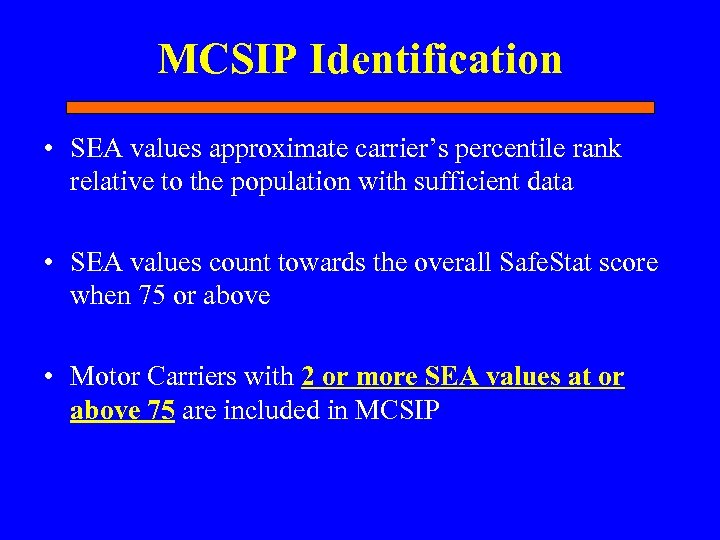 MCSIP Identification • SEA values approximate carrier’s percentile rank relative to the population with