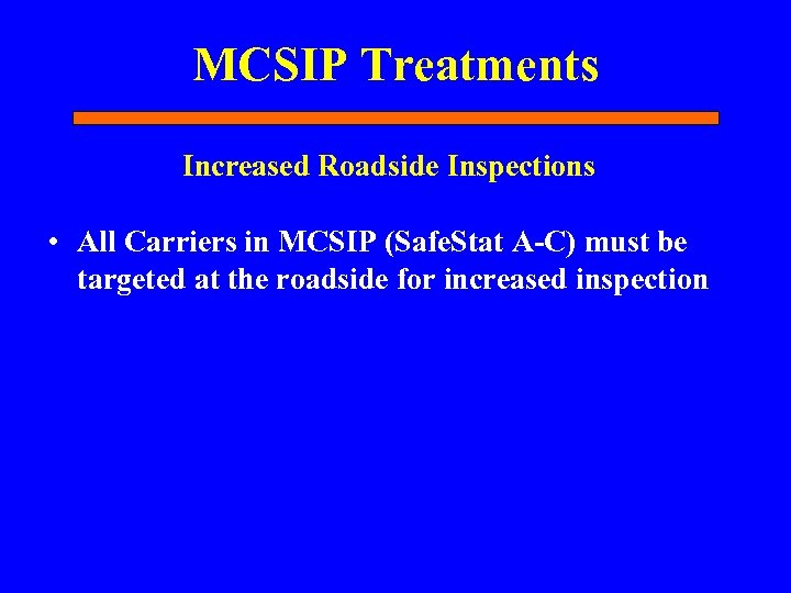 MCSIP Treatments Increased Roadside Inspections • All Carriers in MCSIP (Safe. Stat A-C) must