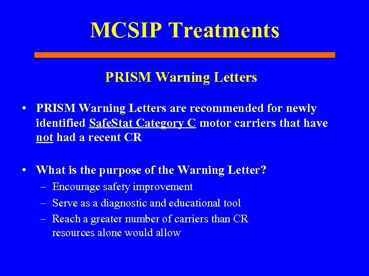 MCSIP Treatments PRISM Warning Letters • PRISM Warning Letters are recommended for newly identified