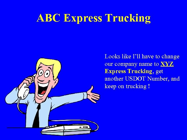 ABC Express Trucking Looks like I’ll have to change our company name to XYZ