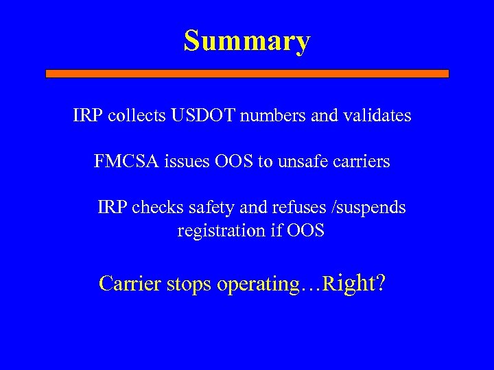 Summary IRP collects USDOT numbers and validates FMCSA issues OOS to unsafe carriers IRP
