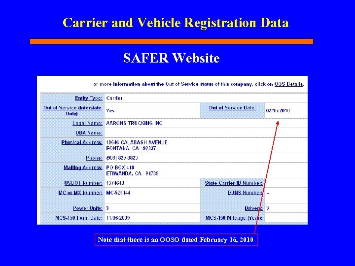 Carrier and Vehicle Registration Data SAFER Website Note that there is an OOSO dated