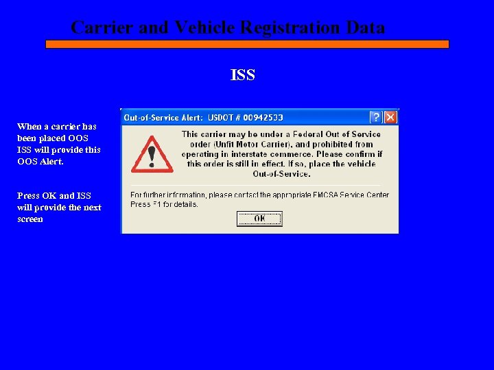 Carrier and Vehicle Registration Data ISS When a carrier has been placed OOS ISS