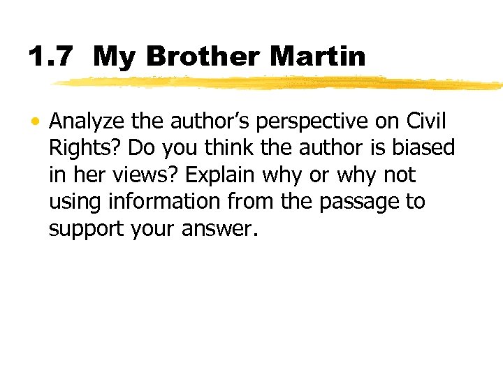 1. 7 My Brother Martin • Analyze the author’s perspective on Civil Rights? Do