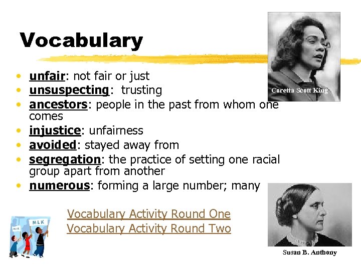 Vocabulary • unfair: not fair or just Coretta Scott King • unsuspecting: trusting •