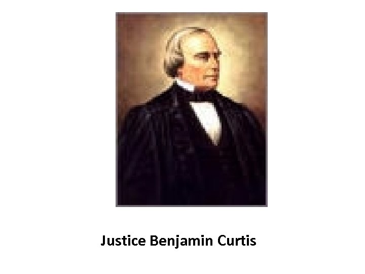 Justice Benjamin Curtis 