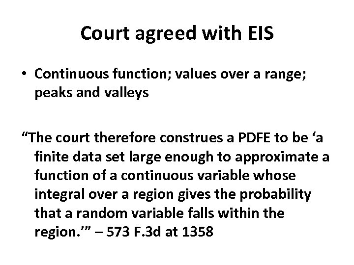 Court agreed with EIS • Continuous function; values over a range; peaks and valleys
