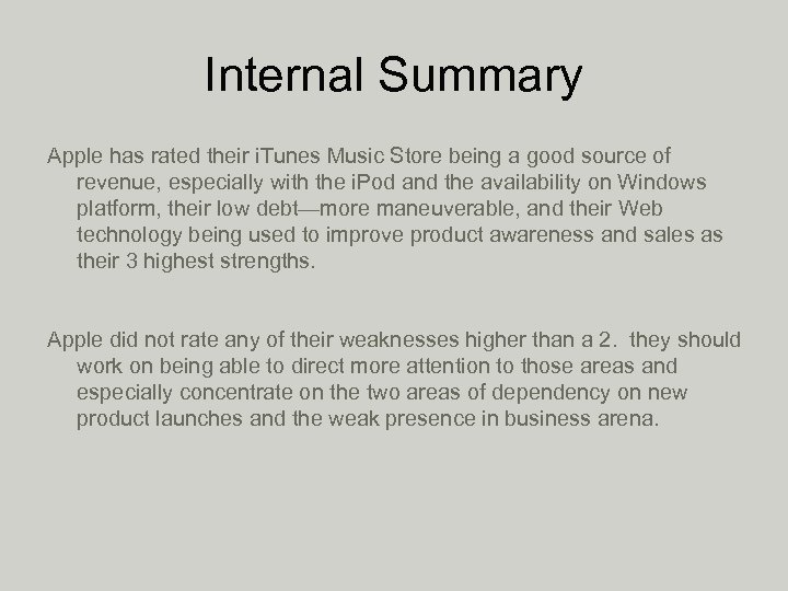 Internal Summary Apple has rated their i. Tunes Music Store being a good source