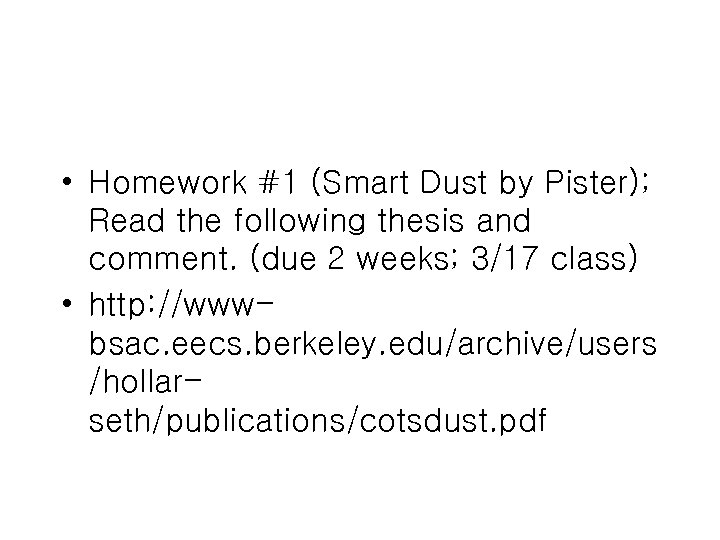  • Homework #1 (Smart Dust by Pister); Read the following thesis and comment.