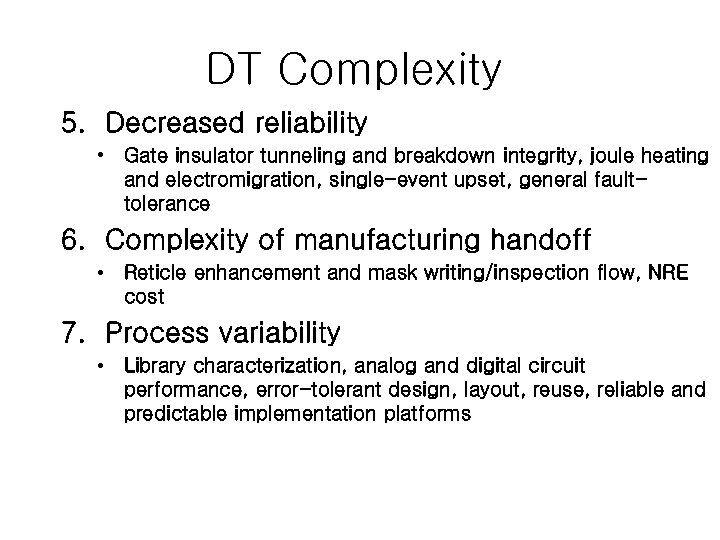 DT Complexity 5. Decreased reliability • Gate insulator tunneling and breakdown integrity, joule heating