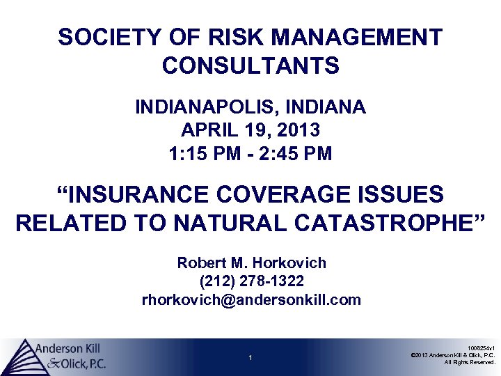 SOCIETY OF RISK MANAGEMENT CONSULTANTS INDIANAPOLIS, INDIANA APRIL 19, 2013 1: 15 PM -