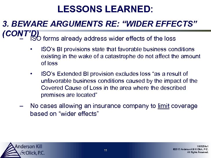 LESSONS LEARNED: 3. BEWARE ARGUMENTS RE: “WIDER EFFECTS” (CONT’D) – ISO forms already address