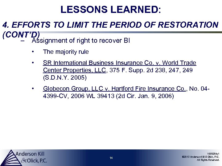 LESSONS LEARNED: 4. EFFORTS TO LIMIT THE PERIOD OF RESTORATION (CONT’D) – Assignment of