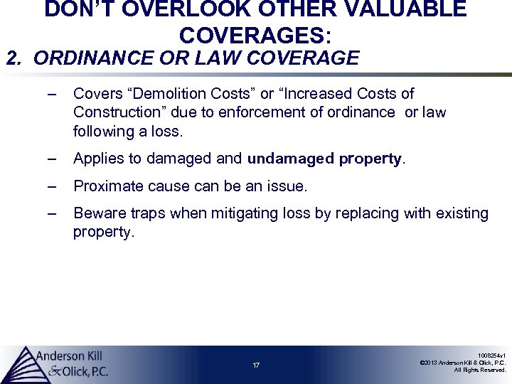 DON’T OVERLOOK OTHER VALUABLE COVERAGES: 2. ORDINANCE OR LAW COVERAGE – Covers “Demolition Costs”