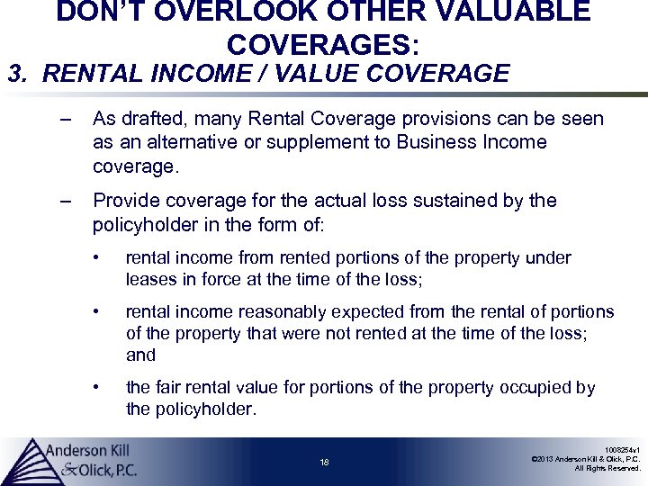 DON’T OVERLOOK OTHER VALUABLE COVERAGES: 3. RENTAL INCOME / VALUE COVERAGE – As drafted,