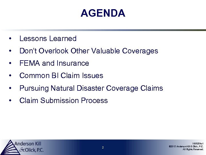 AGENDA • Lessons Learned • Don’t Overlook Other Valuable Coverages • FEMA and Insurance