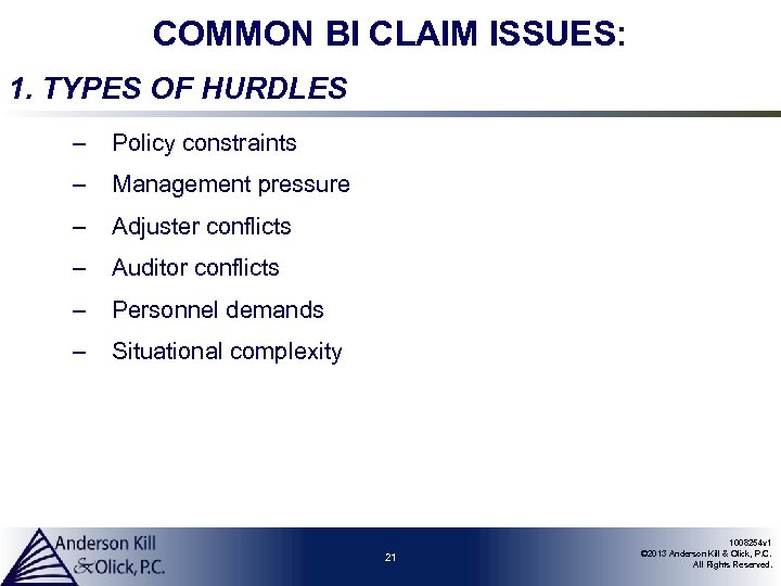 COMMON BI CLAIM ISSUES: 1. TYPES OF HURDLES – Policy constraints – Management pressure