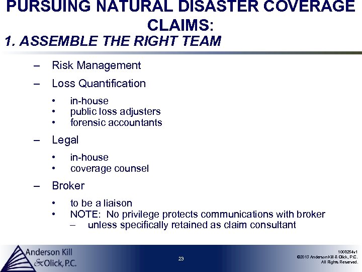 PURSUING NATURAL DISASTER COVERAGE CLAIMS: 1. ASSEMBLE THE RIGHT TEAM – Risk Management –
