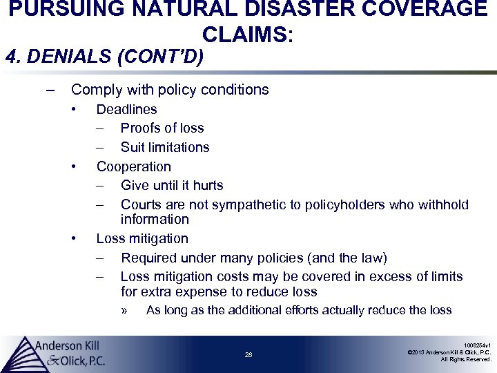 PURSUING NATURAL DISASTER COVERAGE CLAIMS: 4. DENIALS (CONT’D) – Comply with policy conditions •