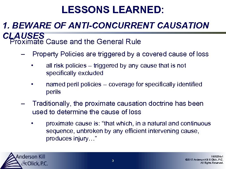 LESSONS LEARNED: 1. BEWARE OF ANTI-CONCURRENT CAUSATION CLAUSES Proximate Cause and the General Rule