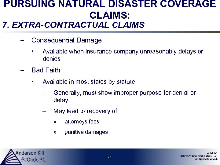 PURSUING NATURAL DISASTER COVERAGE CLAIMS: 7. EXTRA-CONTRACTUAL CLAIMS – Consequential Damage • – Available