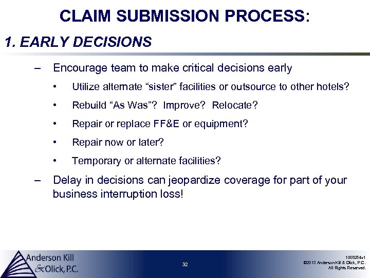 CLAIM SUBMISSION PROCESS: 1. EARLY DECISIONS – Encourage team to make critical decisions early
