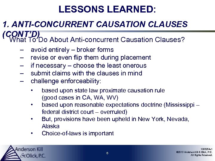 LESSONS LEARNED: 1. ANTI-CONCURRENT CAUSATION CLAUSES (CONT’D) What To Do About Anti-concurrent Causation Clauses?