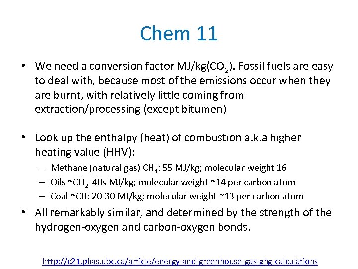 Chem 11 • We need a conversion factor MJ/kg(CO 2). Fossil fuels are easy