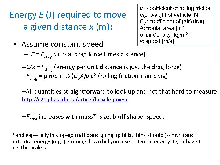 Energy E (J) required to move a given distance x (m): • Assume constant