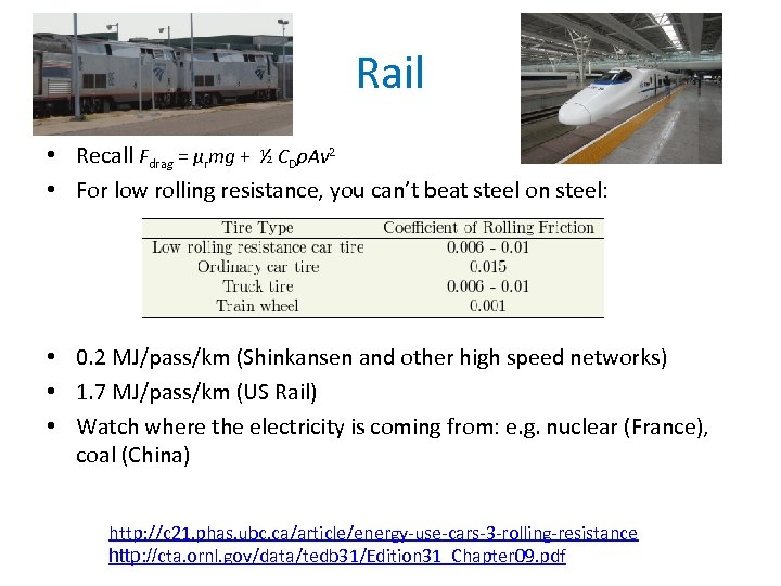 Rail • Recall Fdrag = μrmg + ½ CDρAv 2 • For low rolling