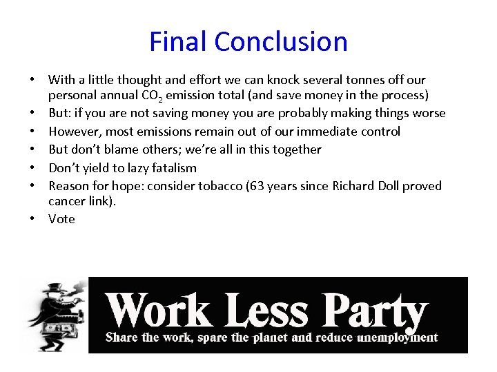 Final Conclusion • With a little thought and effort we can knock several tonnes