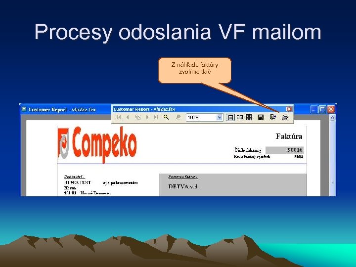 Procesy odoslania VF mailom Z náhľadu faktúry zvolíme tlač 