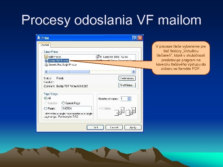 Procesy odoslania VF mailom V procese tlače vyberieme pre tlač faktúry „Virtuálnu tlačiareň“, ktorá