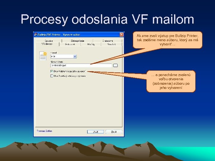 Procesy odoslania VF mailom Ak sme zvoli výstup pre Bullzip Printer, tak zadáme meno