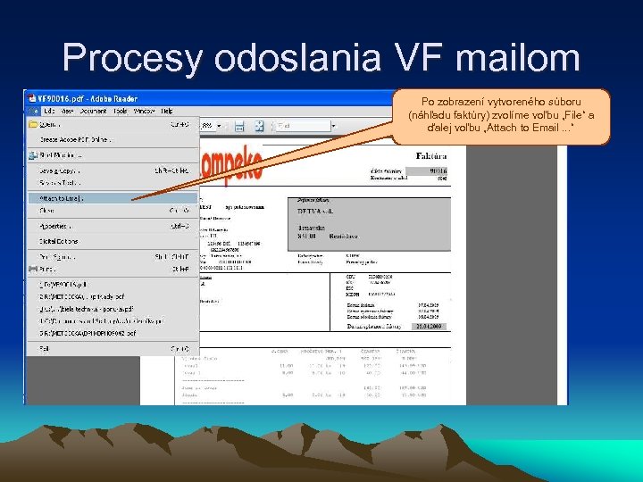 Procesy odoslania VF mailom Po zobrazení vytvoreného súboru (náhľadu faktúry) zvolíme voľbu „File“ a