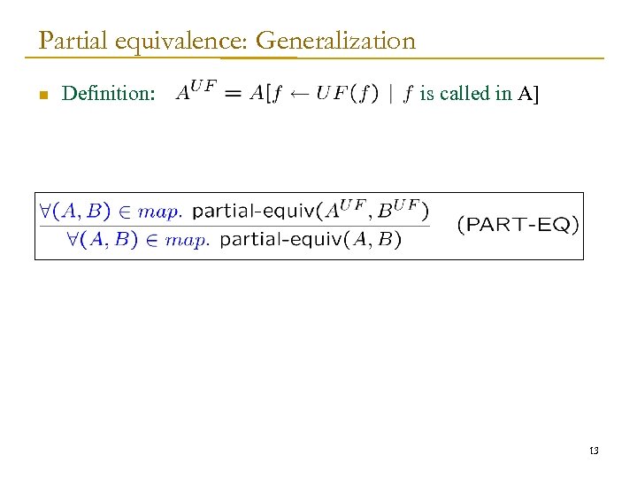 Partial equivalence: Generalization n Definition: is called in A] 13 