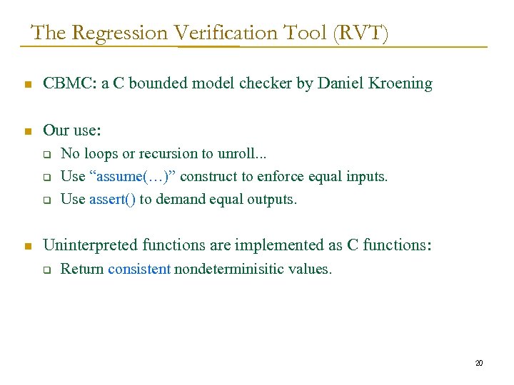 The Regression Verification Tool (RVT) n CBMC: a C bounded model checker by Daniel