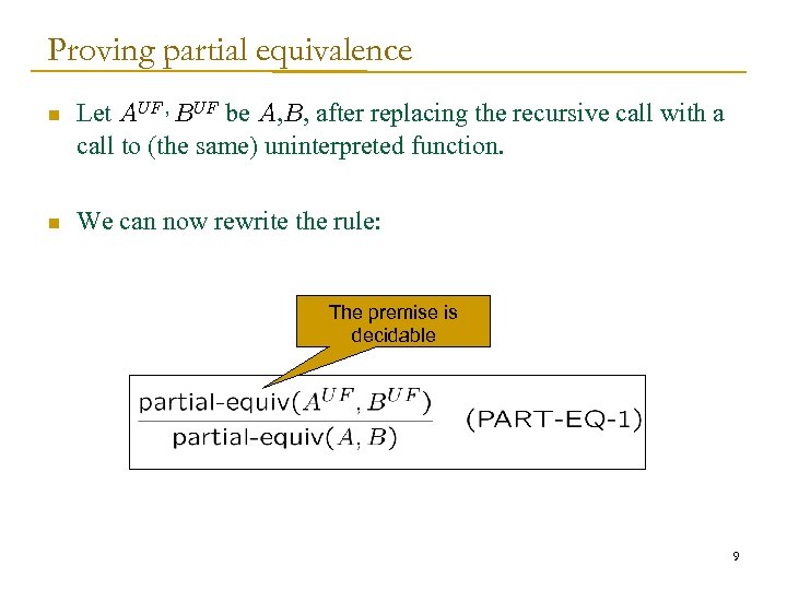 Proving partial equivalence n Let AUF , BUF be A, B, after replacing the